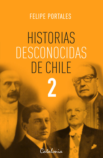 Historias desconocidas de Chile 2