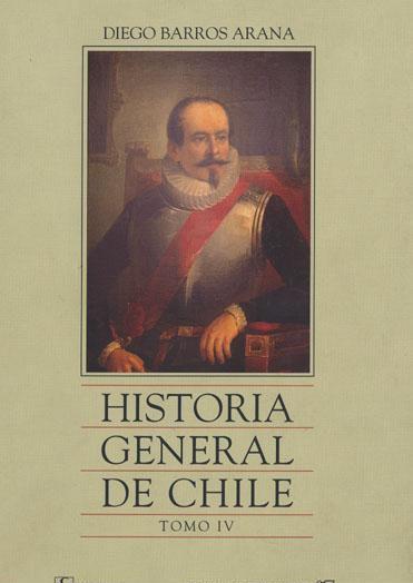 Historia General de Chile. Tomo IV