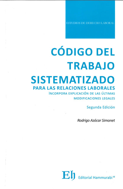 Código del trabajo sistematizado para las relaciones laborales. Segunda edición