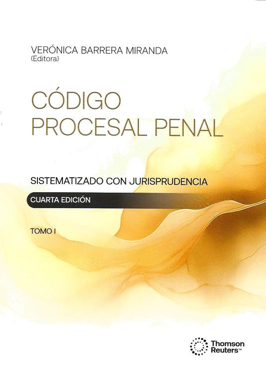 Código Procesal Penal. Sistematizado con Jurisprudencia. Tomos I, II y III. 4ta Edición