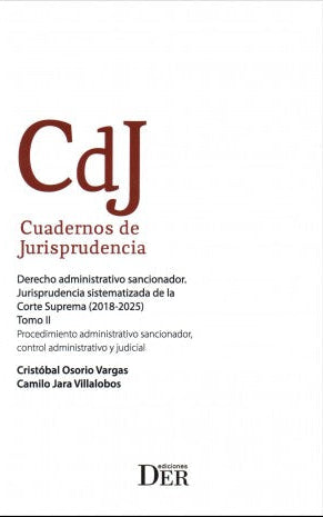 Derecho administrativo sancionador. Jurisprudencia de la Corte Suprema (2018-2025). Tomo II. Procedimiento administrativo sancionador, control administrativo y judicial