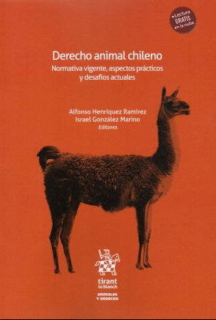 Derecho animal chileno. Normativa vigentes, aspectos prácticos y desafios actuales