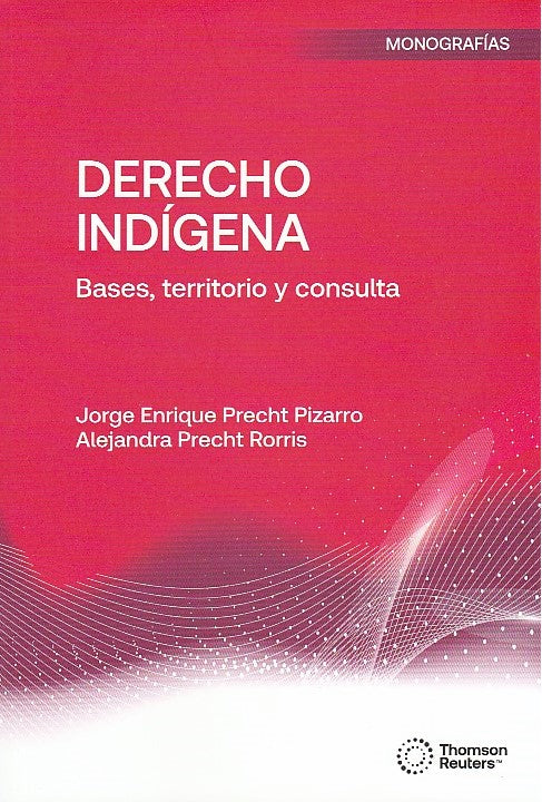 Derecho indigena. Bases, territorio y consultar