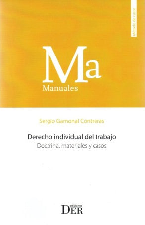 DERECHO INDIVIDUAL DEL TRABAJO - DOCTRINA, MATERIALES Y CASOS