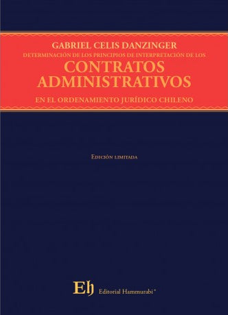 DETERMINACIÓN DE LOS PRINCIPIOS DE INTERPRETACIÓN DE LOS CONTRATOS ADMINISTRATIVOS EN EL ORDENAMIENTO JURÍDICO CHILENO