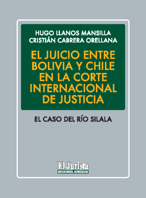 El juicio entre Bolivia y Chile en la Corte Internacional de Justicia. El caso del Río Silala