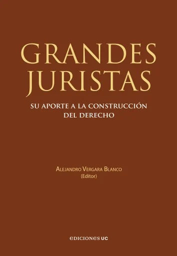 Grandes juristas. Su aporte a la construcción del Derecho