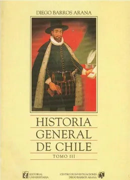 Historia General de Chile. Tomo III