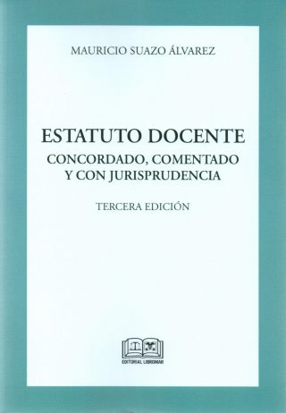 Estatuto docente. Concordado, comentado y con jurisprudencia. 3ra edición