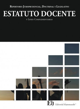Estatuto docente. Repertorio jurisprudencial, doctrinal y legislativo