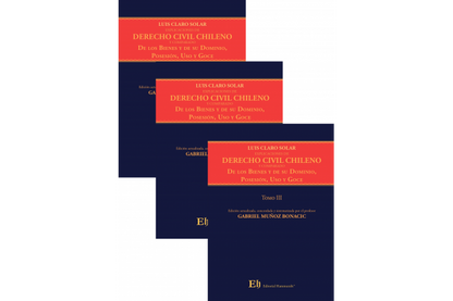 Explicaciones de derecho civil chileno y comparado. Libro segundo. De los bienes y de su dominio, posesión uso y goce