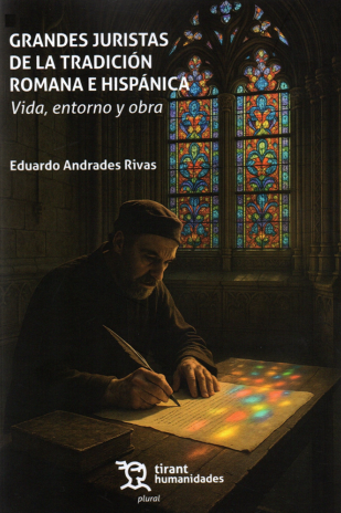 Grandes juristas de la tradición romana e hispánica. Vida, obra y entorno
