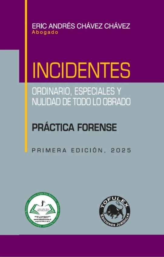 Incidentes. Ordinarios, especiales y nulidad de todo lo obrado