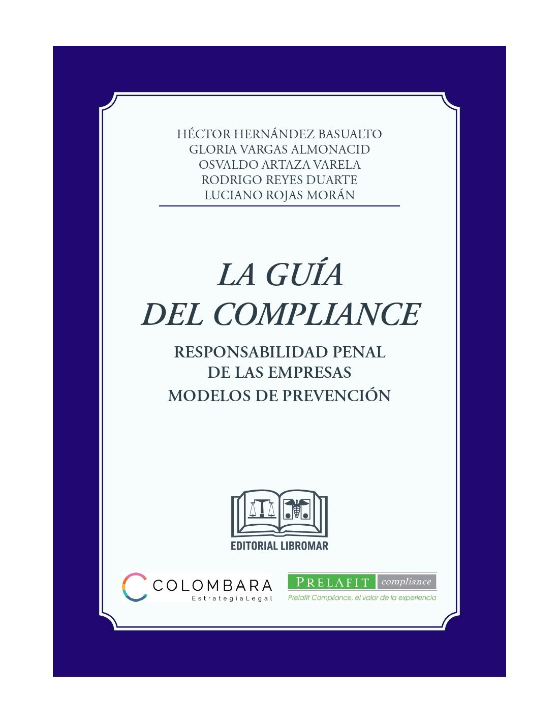 La guía del compliance. Respnsabilidad penal de las empresas. Modelos de prevención