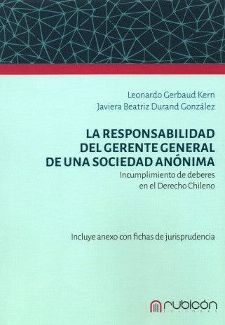 La responsabilidad del gerente general de una sociedad anónima. Incumplimiento de deberes en el derecho chileno
