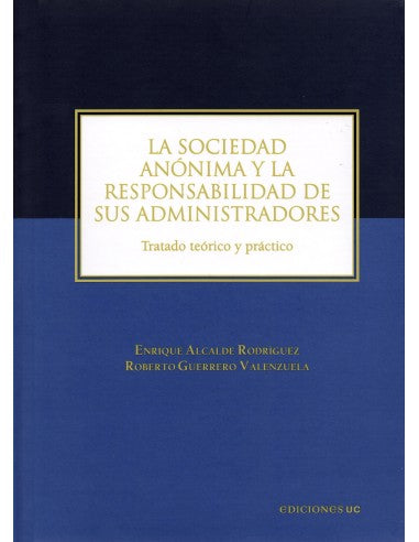 La sociedad anónima y la responsabilidad de sus administradores. Tratado teórico y práctico