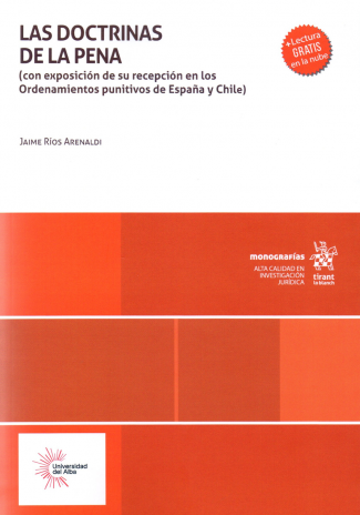 Las doctrinas de la pena. Con exposición de su recepción en los ordenamientos punitivos de España y Chile