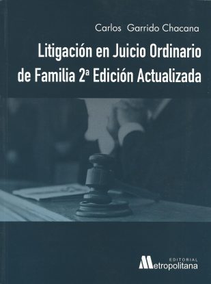 Litigación en Juicio Ordinario de Familia 2da Edición, Actualizada