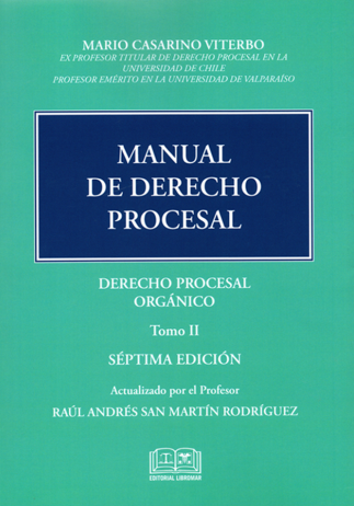 Manual de derecho procesal. Tomo II. Derecho procesal orgánico. 7ma edición actualizada