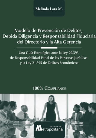 MODELO DE PREVENCIÓN DE DELITOS, DEBIDA DILIGENCIA Y RESPONSABILIDAD FIDUCIARIA DEL DIRECTORIO Y LA ALTA GERENCIA