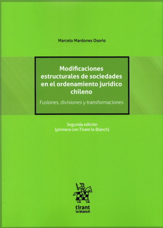 Modificaciones estructurales de sociedades en el ordenamiento jurídico chileno. Fusiones, divisiones y transformaciones