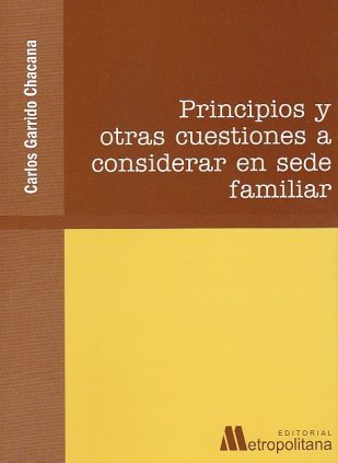 Principios y otras cuestiones a considerar en sede familiar
