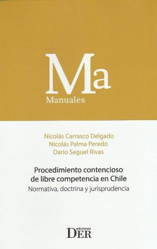 Procedimiento contencioso de libre competencia en Chile. Normativa, doctrina y jurisprudencia