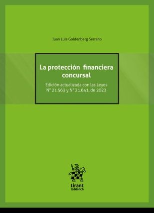 La protección financiera concursal. 2da edición actualizada con las leyes N°21.563 y N°21.641