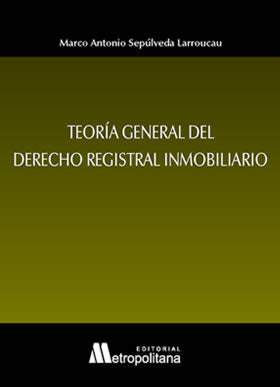 Teoría general del derecho registral inmobiliario
