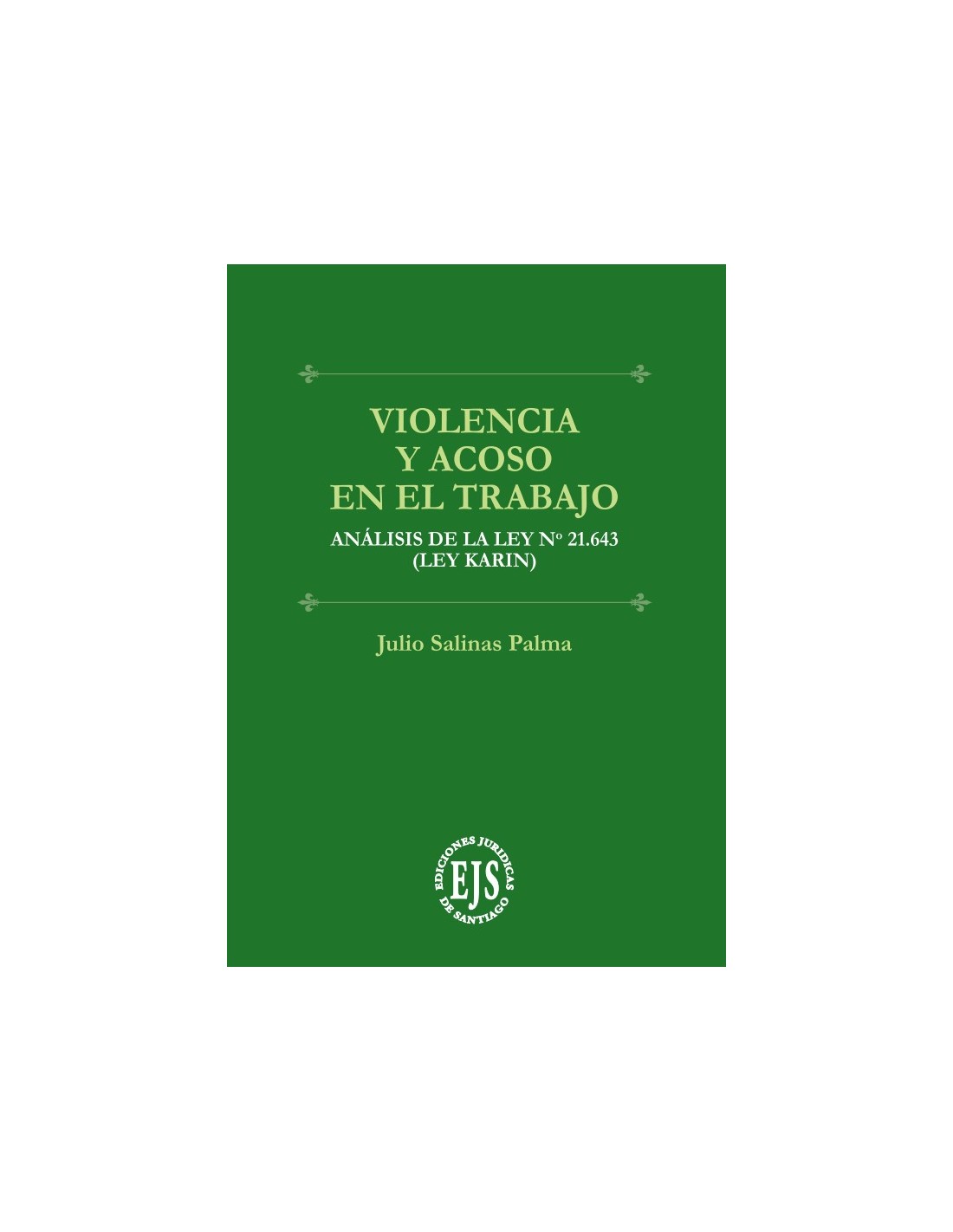 Violencia y acoso en el trabajo. Análisis a la Ley 21.643 (Ley Karin)