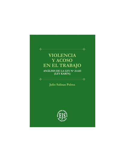 Violencia y acoso en el trabajo. Análisis a la Ley 21.643 (Ley Karin)